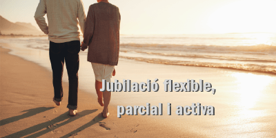 Jubilació flexible, parcial o activa